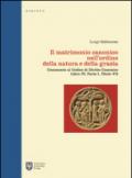 Il matrimonio canonico nell'ordine della natura e della grazia. Commento al Codice di Diritto Canonico Libro IV, Parte I, Titolo VII