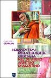 I grandi temi della filosofia cristiana nel «De libero arbitrio» di Agostino