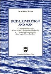 Faith, revelation and man. A theological implication of Paul Ricoeur's hermeneutical philosophy as a philosophical approximation of the logic of superabundance