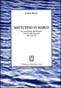 Mattutino in Marco. La costruzione del discorso e l'avvio del racconto (Mc. 1, 21-45)