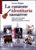 Canzone identitaria sassarese. Storia, testi, personaggi, interpreti e sorprese della musica popolare di Sassari (La)