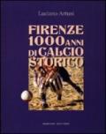 Firenze 1000 anni di calcio storico