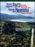 Un nuovo viaggio nel parco regionale della Maremma. Monumenti, ambiente e itinerari tra storia e natura. Ediz. italiana e inglese