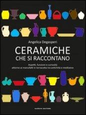 Ceramiche che si raccontano. Aspetti, funzioni e curiosità attorno ai manufatti in terracotta tra antichità e Medioevo