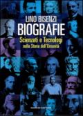 Biografie. Scienziati e tecnologie nella storia dell'umanità