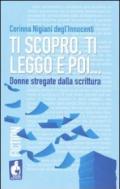 Ti scopro, ti leggo e poi. Donne stregate dalla scrittura