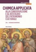 Chimica applicata alla conservazione e al restauro del patrimonio culturale. Vol. 1: Degrado dei materiali.