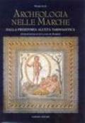 Archeologia nelle Marche. Dalla preistoria all'Età tardoantica