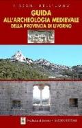Guida all'archeologia medievale della provincia di Livorno
