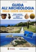 Guida all'archeologia delle coste livornesi. Porti antichi, vita quotidiana, rotte mediterranee