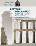 Restauri dell'antico a Paestum. Proposte e cantieri tra Settecento e Ottocento