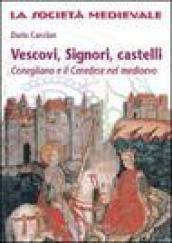 Vescovi, signori, castelli. Conegliano e il cenedese nel Medioevo