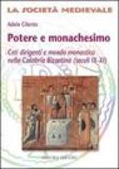 Potere e monachesimo. Ceti dirigenti e mondo monastico nella Calabriabizantina (secc. IX-XI)