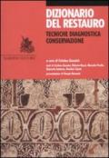 Dizionario del restauro. Tecniche, diagnostica, conservazione