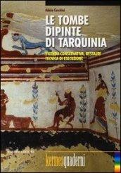 Le tombe dipinte di Tarquinia. Vicenda conservativa, restauri, tecnica di esecuzione. Ediz. illustrata