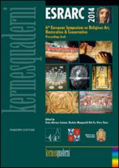 ESRARC 2014. 6th european symposium on religious art, restoration & conservation. proceeding book