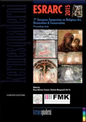 ESRARC 2015. 7th european symposium on religious art, restoration & conservation. proceeding book. Ediz. italiana e inglese