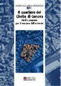 Il quartiere del ghetto di Genova. Studi e proposte per il recupero dell'esistente