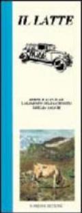 Latte. Buono e naturale, l'alimento della crescita e della salute (Il)