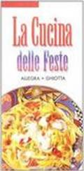 La cucina delle feste. Allegra,ghiotta