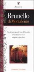 Brunello di Montalcino. Uno dei più grandi vini del mondo, straordinario rosso elegante e prezioso