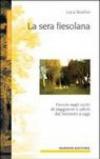 La sera fiesolana. Fiesole negli occhi di viaggiatori e artisti dal Seicento a oggi