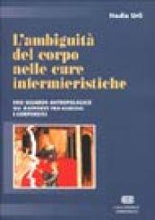 L'ambiguità del corpo nelle cure infermieristiche. Uno sguardo antropologico sul rapporto tra nursing e corporeità