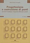 Progettazione e costruzione di ponti. Con cenni di patologia e diagnostica delle opere esistenti