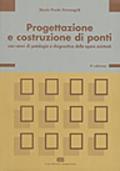 Progettazione e costruzione di ponti. Con cenni di patologia e diagnostica delle opere esistenti