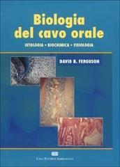 Biologia del cavo orale. Istologia, biochimica, fisiologia