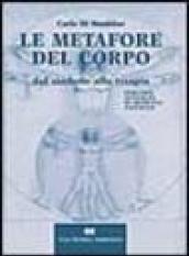 Metafore del corpo. Dal simbolo alla terapia. Percorsi integrati di medicina naturale (Le)