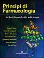 Principi di farmacologia. Le basi fisiopatologiche della terapia