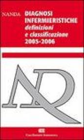 Diagnosi infermieristiche. Definizioni e classificazione 2005-2006. Nanda International