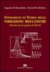 Fondamenti di teoria delle vibrazioni meccaniche. Sistemi ad un grado di libertà