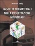 Scelta dei materiali nella progettazione industriale (La)