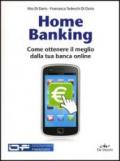 Home banking. Come ottenere il meglio dalla tua banca online