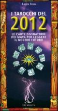 I tarocchi del 2012. Le carte divinatorie dei maya per leggere il nostro futuro. Con 92 carte
