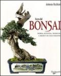 L'arte del bonsai. Storia, estetica, tecniche e segreti di coltivazione