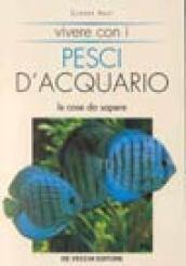 Vivere con i pesci d'acquario. Le cose da sapere