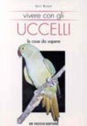 Vivere con gli uccelli. Le cose da sapere