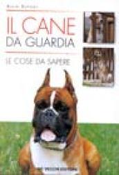 Il cane da guardia. Le cose da sapere