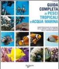 Guida completa ai pesci tropicali d'acqua marina