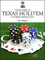 GIOCARE A TEXAS HOLD'EM E POKER AMERICAN