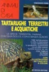 Tartarughe terrestri e acquatiche. Le specie terrestri, marine, d'acqua dolce, con e senza guscio