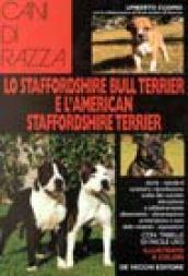 Lo staffordshire bull terrier e l'american staffordshire terrier