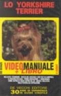 Lo Yorkshire terrier. Con videocassetta