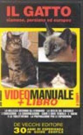 Il gatto. Siamese, persiano ed europeo. Con videocassetta