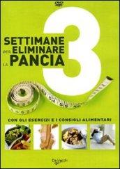 Tre settimane per eliminare la pancia. Con gli esercizi e i consigli alimentari