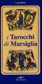 I tarocchi di Marsiglia. Con 78 Carte