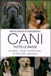 Enciclopedia internazionale. Cani. Tutte le razze. Storia, caratteristiche, attitudini, impieghi. Ediz. illustrata